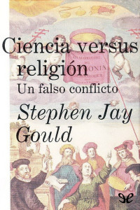 Stephen Jay Gould — Ciencia versus religión