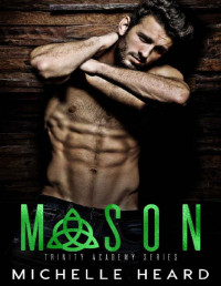 Michelle Heard — Mason (Trinity Academy Book 2)