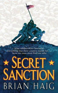 Brian Haig — Secret sanction
