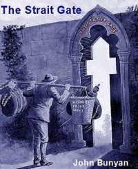 John Bunyan [Bunyan, John] — The Strait Gate