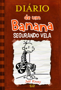 Jeff Kinney — Diário De Um Banana 7: Segurando Vela