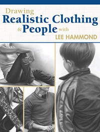 Lee Hammond — Drawing Realistic Clothing & People with Lee Hammond
