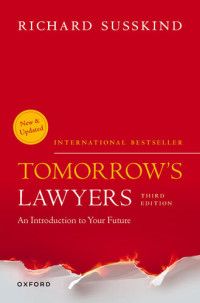 Richard Susskind — Tomorrow's Lawyers: An Introduction to your Future (Third Edition)