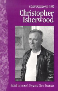 Christopher Isherwood — Conversations With Christopher Isherwood