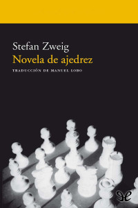 Stefan Zweig [Zweig, Stefan] — Novela de ajedrez