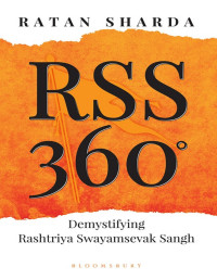 Sharda, Ratan — RSS 360 °: Demystifying Rashtriya Swayamsevak Sangh