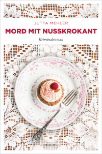 Mehler, Jutta [Mehler, Jutta] — Mord mit Nusskrokant