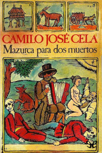 Camilo José Cela [Cela, Camilo José] — Mazurca para dos muertos