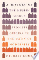 Michael A. Cook — A History of the Muslim World