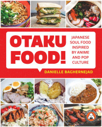 Danielle Baghernejad — Otaku Food!