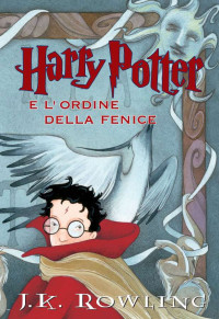 J.K. Rowling — Harry Potter e l'Ordine della Fenice 5