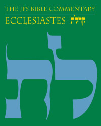 Michael V. Fox — The JPS Bible Commentary: Ecclesiastes: The Traditional Hebrew Text with the New JPS Translation Commentary