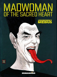 Alexandro Jodorowsky, Moebius — Madwoman of the Sacred Heart 01 (2010)