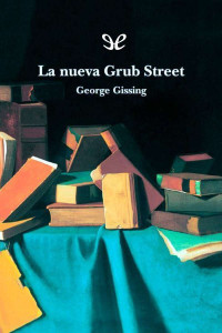 George Gissing — La nueva Grub Street
