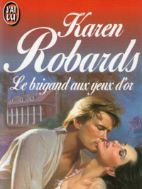 Robards, Karen [Robards, Karen] — Le Brigand Aux Yeux D'Or