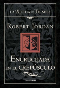 Robert  Jordan & Robert  Jordan [Jordan f.c] — Encrucijada en el crepúsculo lrdt-10