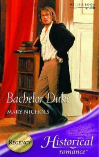 Mary Nichols — Bachelor Duke