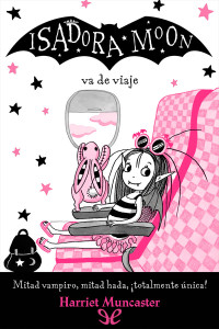 Harriet Muncaster — Isadora Moon va de viaje