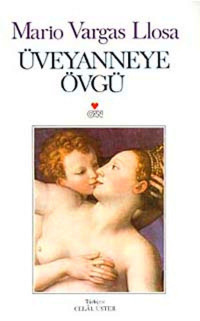 Mario Vargas Llosa — Üveyanneye Övgü