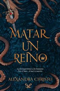 Alexandra Christo — Matar un reino