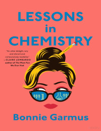Bonnie Garmus — Lessons in Chemistry: A Novel