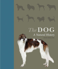 Ádám Miklósi — The Dog: A Natural History