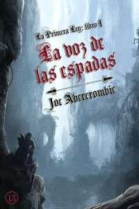 Joe Abercrombie — La voz de las espadas