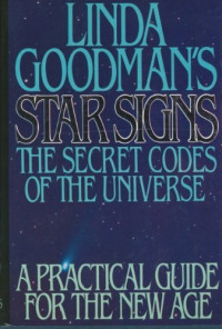Goodman, Linda — Linda Goodman's Star Signs - The Secret Codes Of The Universe. A Practical Guide For The New Age