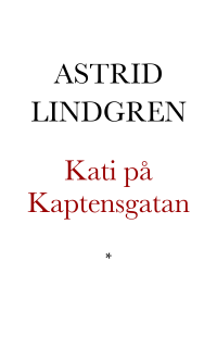 Lindgren, Astrid — Kati på Kaptensgatan