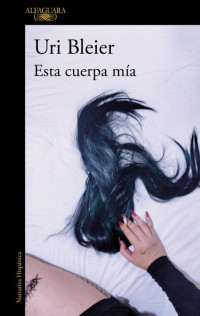 Uri Bleier — Esta cuerpa mía