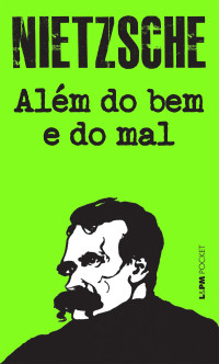 Nietzsche, Friedrich — Além do bem e do mal