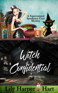 Lily Harper Hart — Witch Confidential (Supernatural Speakeasy Cozy Mystery 2)