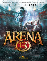 Joseph Delaney [Delaney, Joseph] — Arena 13