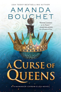 Amanda Bouchet — A Curse of Queens (Kingmaker Chronicles #4)