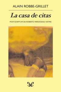 Alain Robbe-Grillet — La casa de citas
