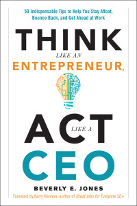 Beverly E. Jones — Think Like an Entrepreneur, Act Like a CEO