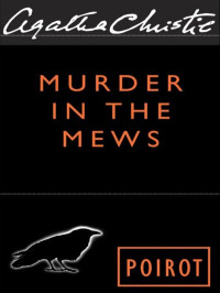  — Murder in the Mews: A Hercule Poirot Mystery