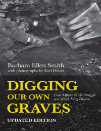 Barbara Ellen Smith — Digging Our Own Graves