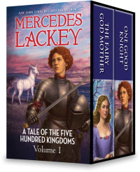 Mercedes Lackey — Mercedes Lackey a Tale of the Five Hundred Kingdoms, Volume 1