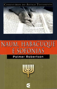O. Palmer Robertson — Naum, Habacuque e Sofonias