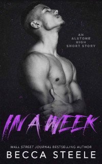 Becca Steele — In a Week (Alstone High #1.6)