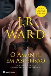 J. R. Ward — O Amante em Ascensão