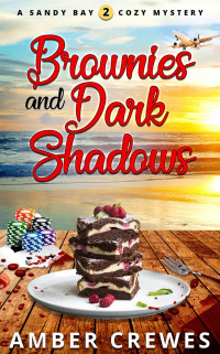 Amber Crewes — Brownies and Dark Shadows (Sandy Bay Cozy Mystery 2)