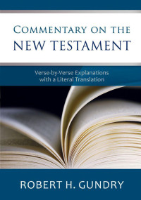 Robert H. Gundry [Gundry, Robert H.] — Commentary on the New Testament