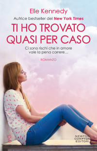 Elle Kennedy — Ti ho trovato quasi per caso