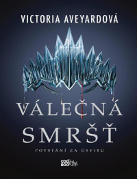 Victoria Aveyard — Válečná smršť