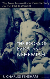 F. Charles Fensham [Fensham, F. Charles] — The Books of Ezra and Nehemiah