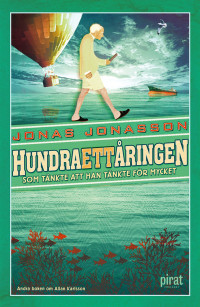 Jonas Jonasson — Hundraettaringen som tankte att han tankte for mycket