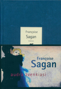 Françoise Sagan — Audra tvenkiasi