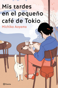 Michiko Aoyama — Mis tardes en el pequeño café de Tokio